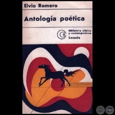 ANTOLOGA POTICA - SEGUNDA EDICIN - Autor: ELVIO ROMERO - Ao 1973